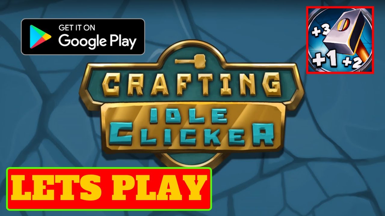 Lets Play Crafting Idle Clicker Full HD, Android Gameplay, Beginner Tips and Walktrough and Guide