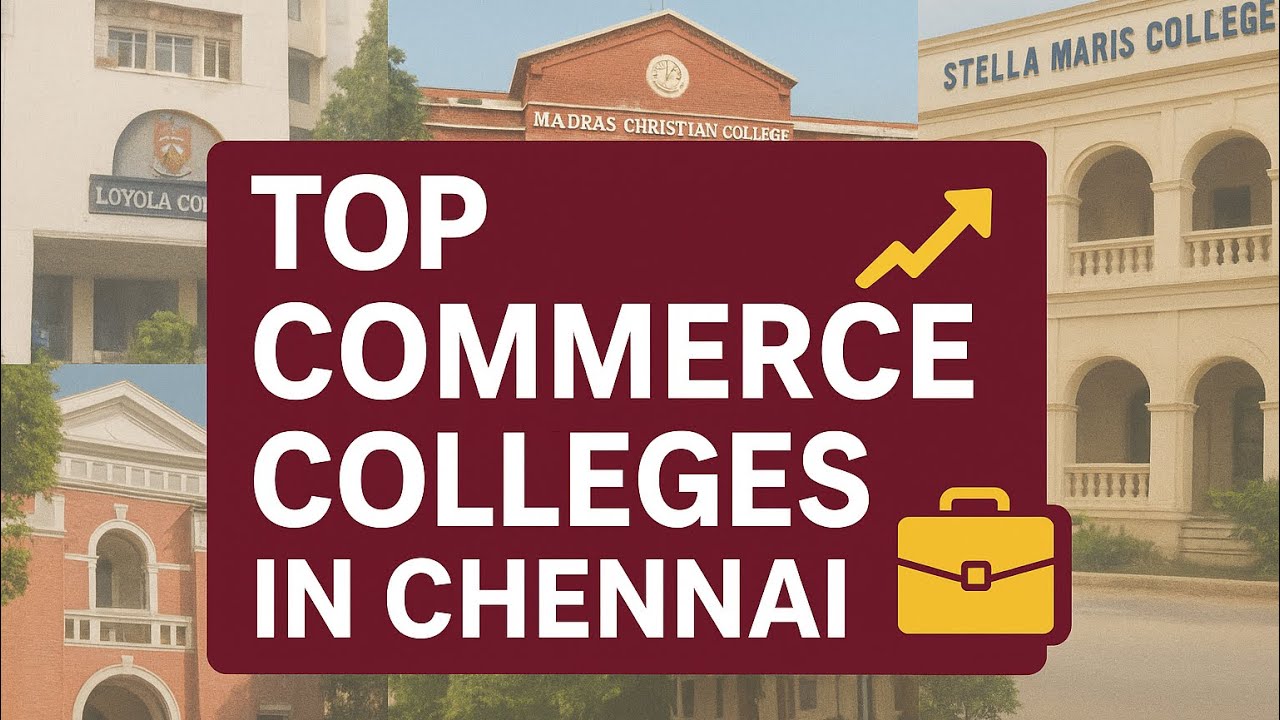 Top 15 Commerce (B.COM) colleges in Chennai 2025