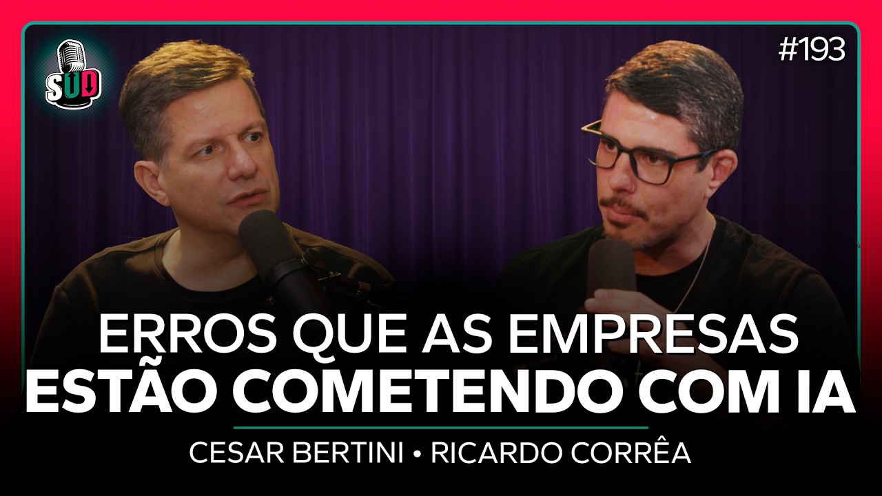 EP 193 - Erros que as empresas estão cometendo com IA