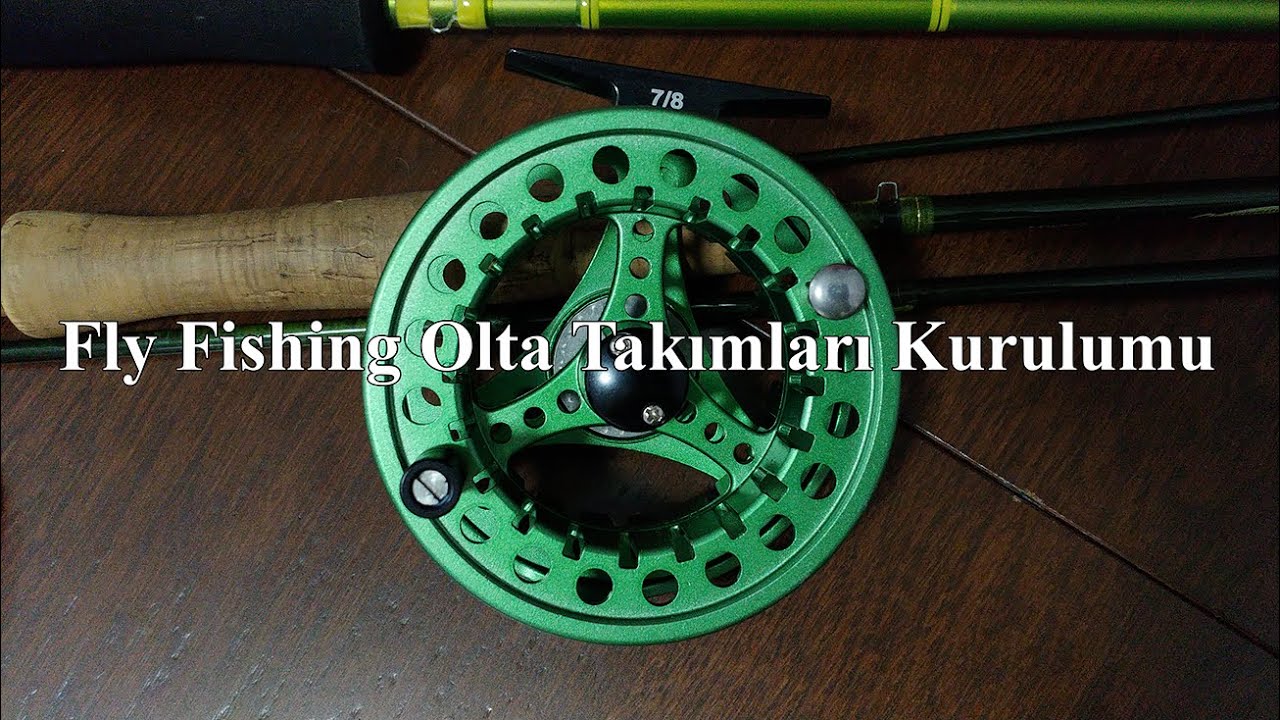 Fly Fishing Olta Takımları Kurulumu