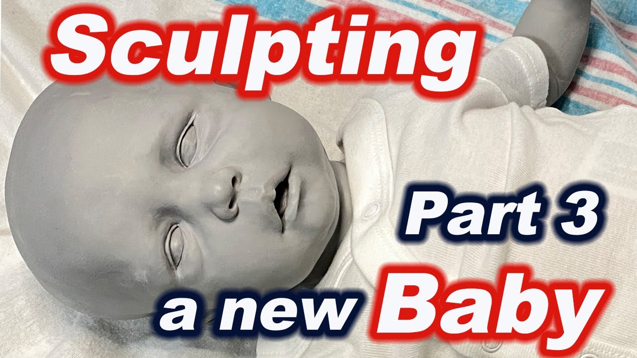 Sculpting a New Baby, Time-lapse of Claire Taylor creating a baby, come and watch me sculpt Part 3