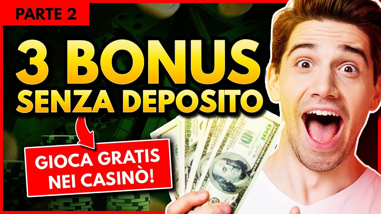 Gioca Gratis nei Casin&ograve; Online senza ricaricare (Bonus Senza Deposito)