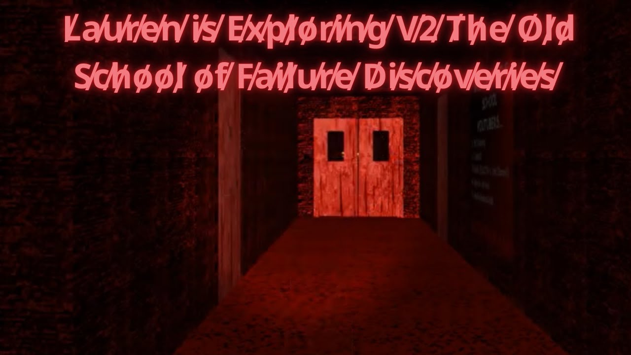 Lauren is Exploring V2 The Old School of Failure Discoveries (Baldi's Basics Mod)