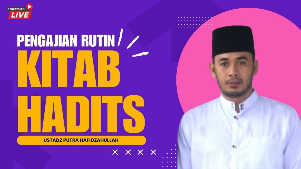 🔴[LIVE] Pengajian Rutin Kitab Hadits ‼️ Ustadz Putra Hafidzahullah