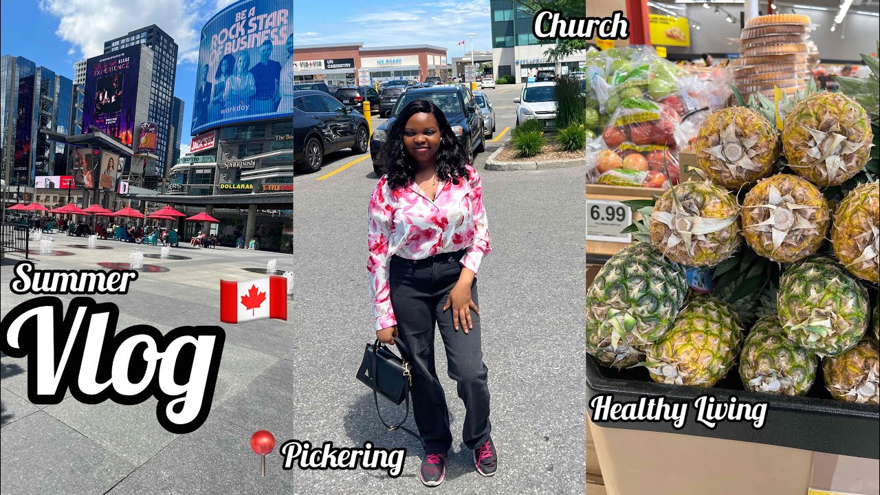 🇨🇦Summer Vlog: Life in Toronto, A visit to Pickering, Healthy Living
