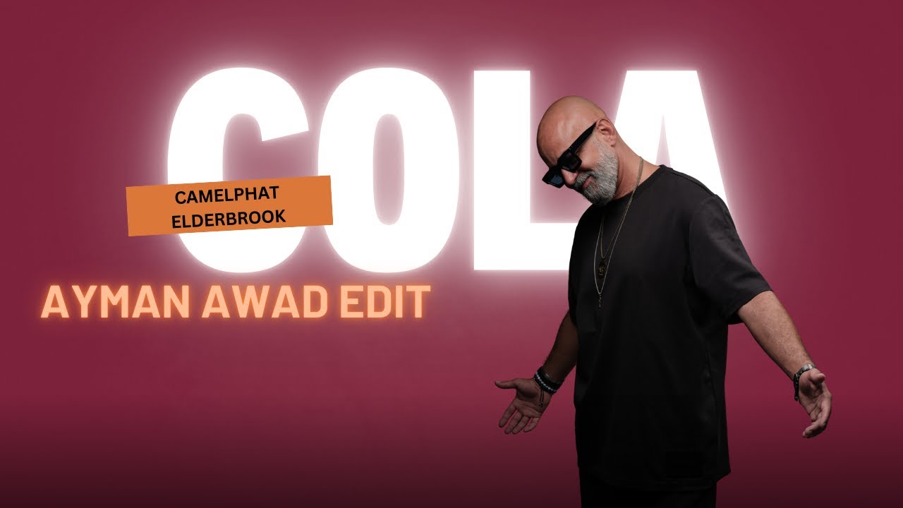 CamelPhat, Elderbrook - Cola (Ayman Awad Afro House Edit)