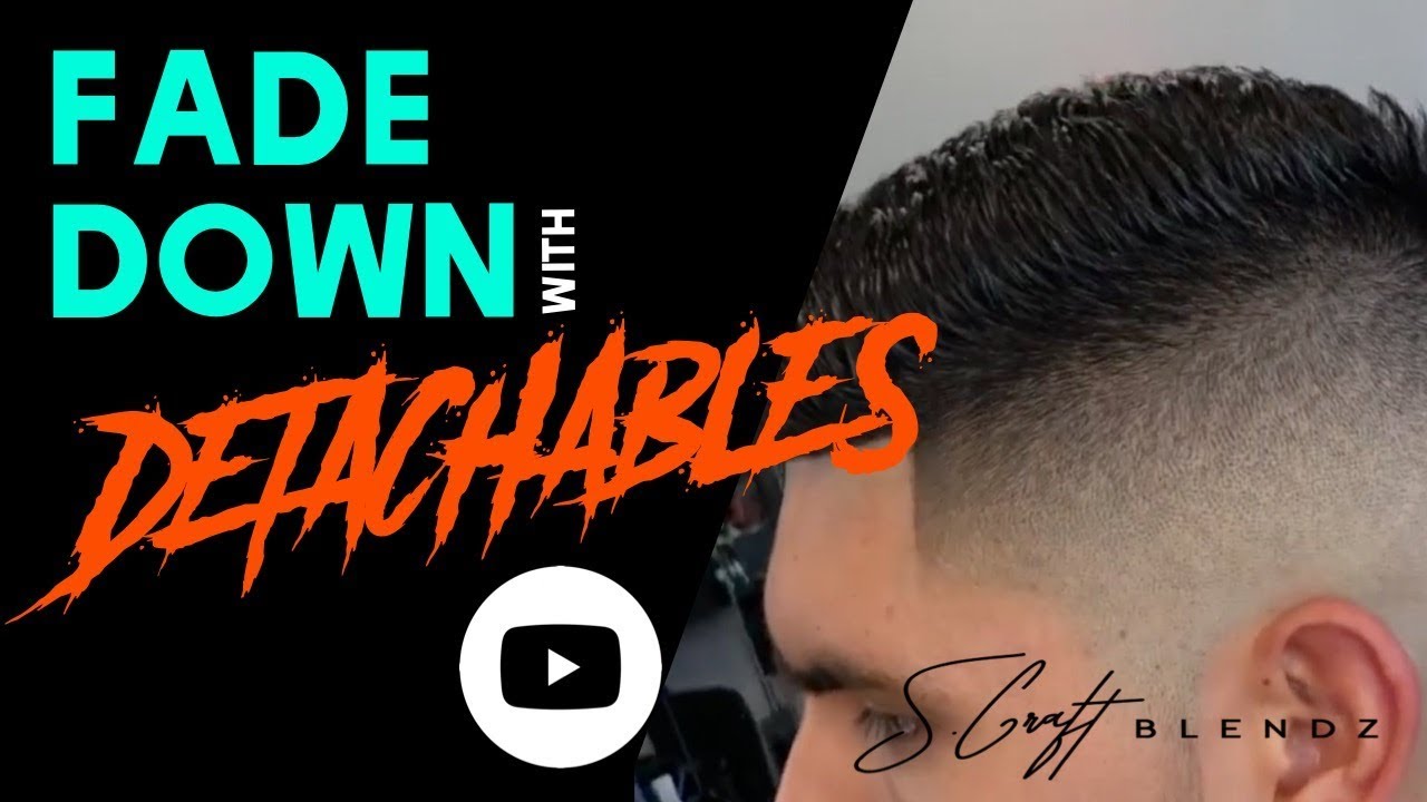 FADE DOWN WITH DETACHABLES!