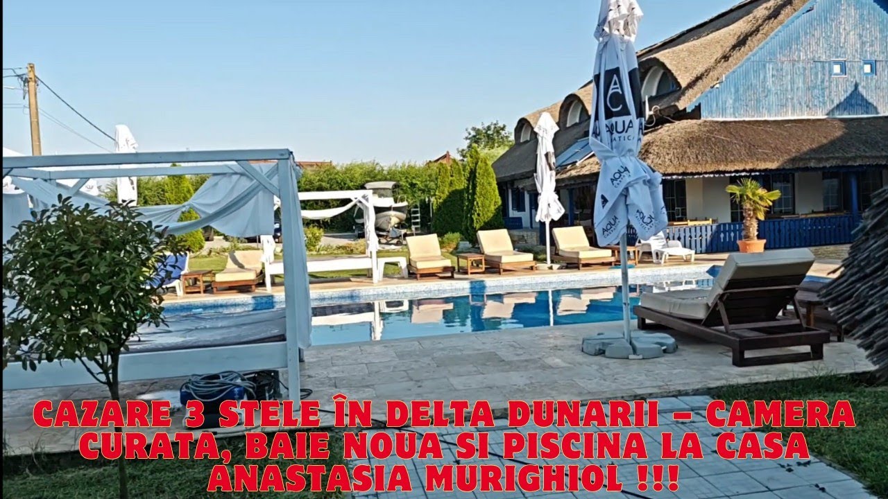 Cazare 3 Stele în Delta Dunării – Cameră Curată, Baie Nouă și Piscină la Casa Anastasia Murighiol !