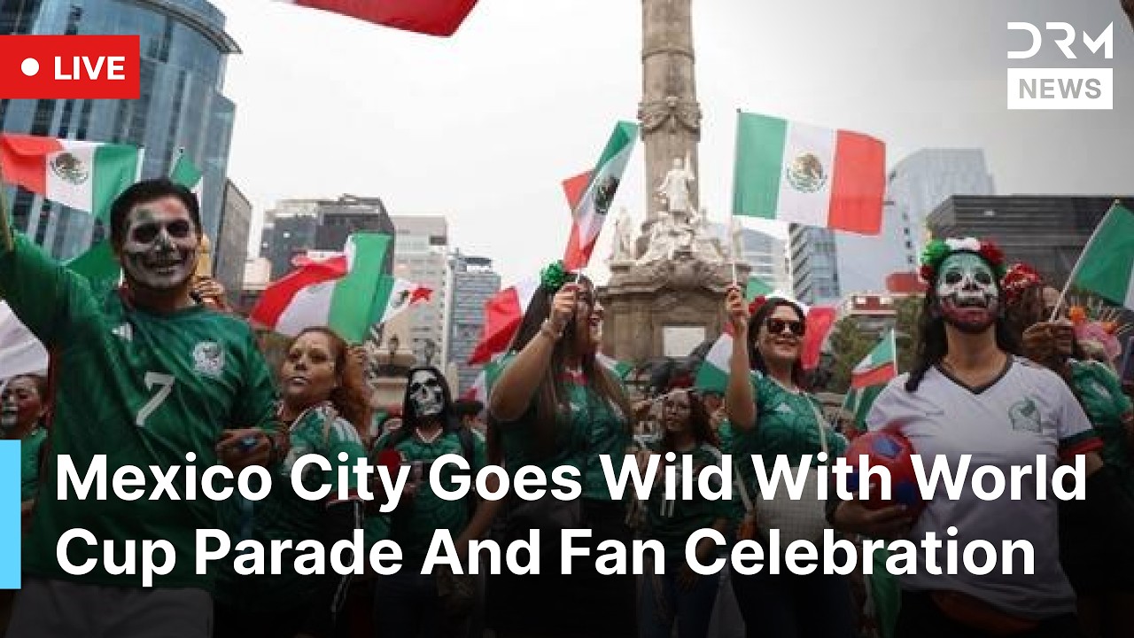 LIVE: Mexico City Hosts Giant World Cup Celebration Parade On Reforma | DRM News | AD14