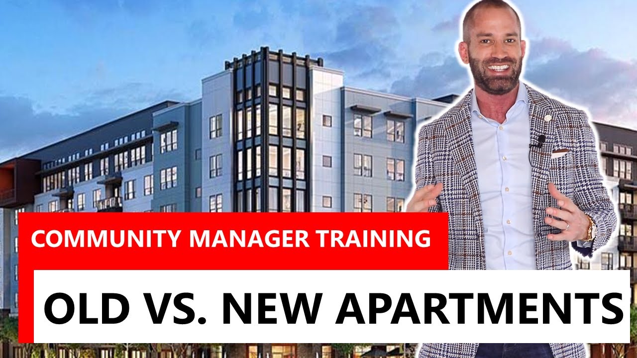 Community Manager Training | Old VS. New Apartments