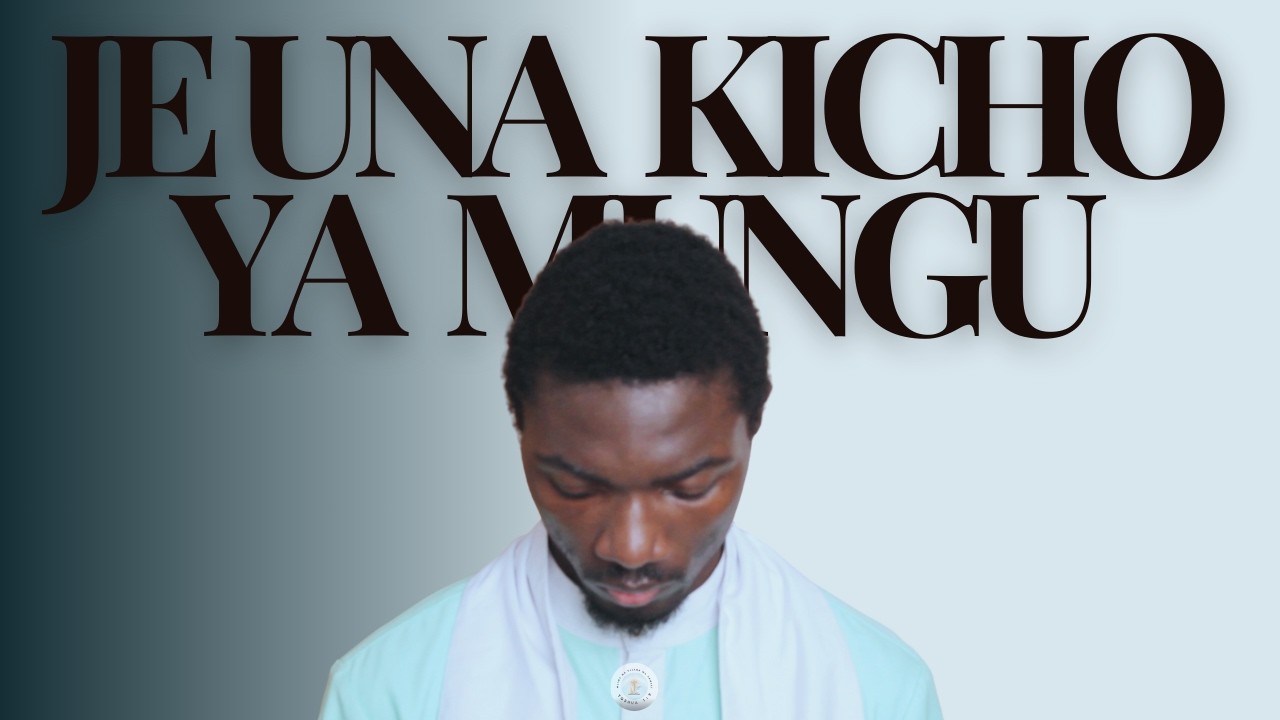 JE UNA KICHO YA MUNGU  | MINISTER ENOCH