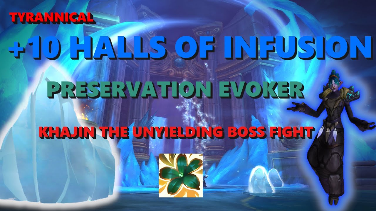 +10 Halls of Infusion Tyrannical | Khajin Boss Fight | Preservation Evoker PoV