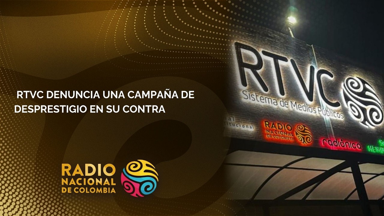 RTVC denuncia una campaña de desprestigio en su contra