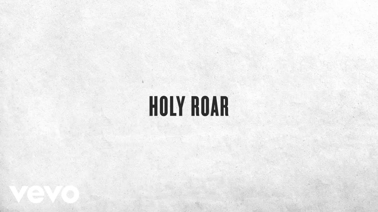 Chris Tomlin - Holy Roar (Lyric Video)
