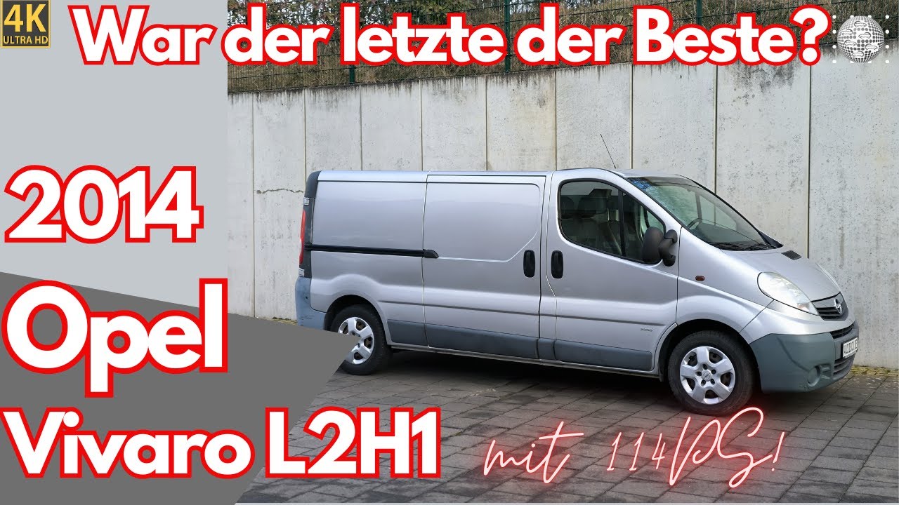 2014er Opel Vivaro 2.0CDTI L2H1 - war der letzte der Beste?
