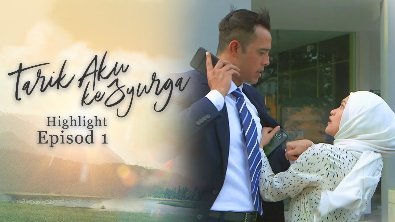 HIGHLIGHT: Episod 1 - Sayang Biar Ikhlas Mana Boleh Paksa - Paksa | Tarik Aku Ke Syurga (2022)