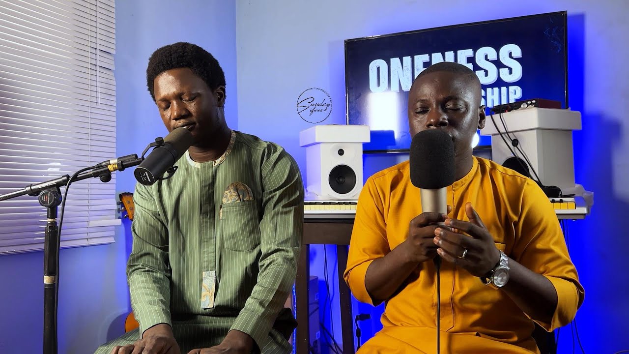 ONENESS WORSHIP SESSION WITH SUNDAY IFUWE & DANIEL H DAMILOLA