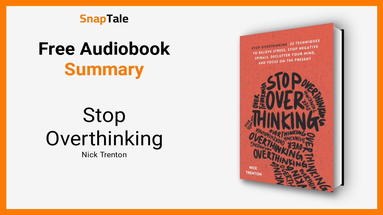 Stop Overthinking by Nick Trenton: 7 Minute Summary
