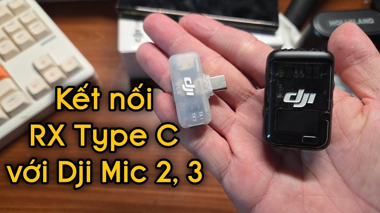 Cách kết nối RX Type C với Dji Mic 2 và Mic 3 (Khác Mic Mini)