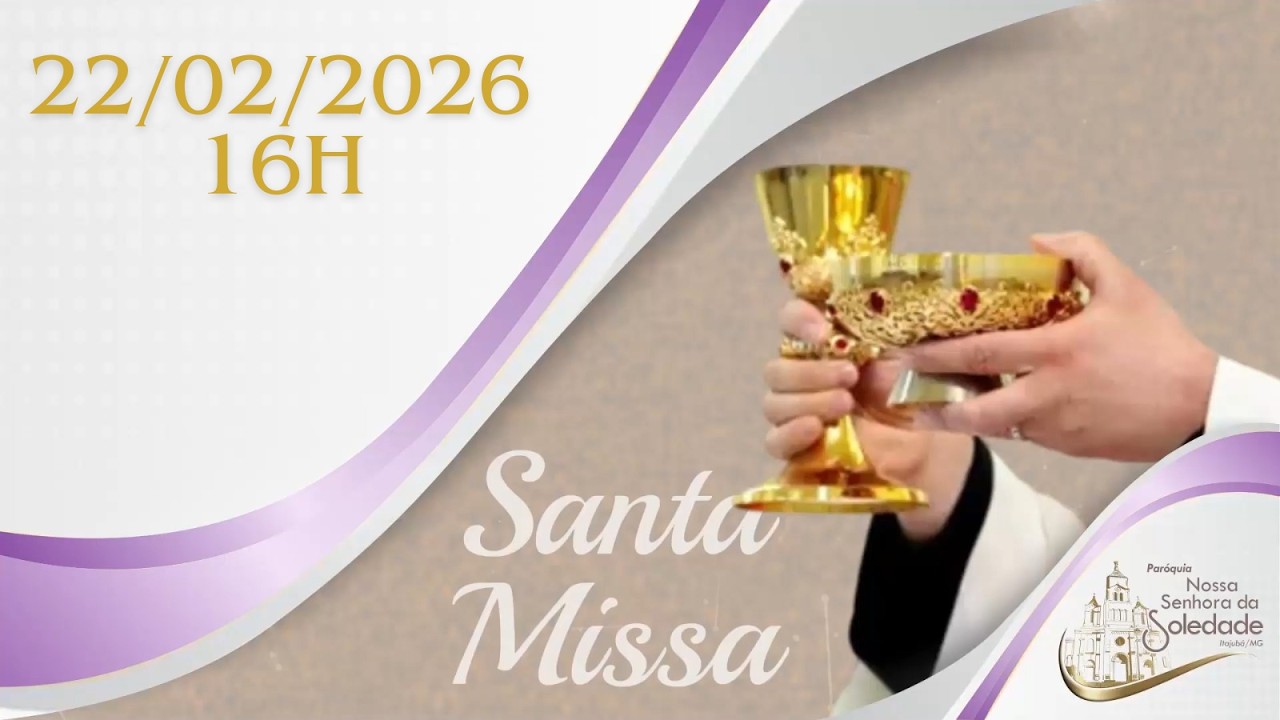 22/02/2026 - Santa Missa - Domingo - 16h.
