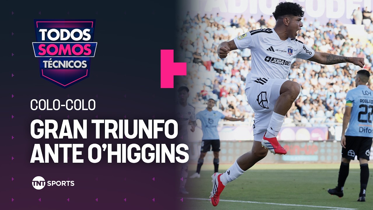 Importante victoria de Colo-Colo ante O'higgins en Rancagua - Todos Somos Técnicos