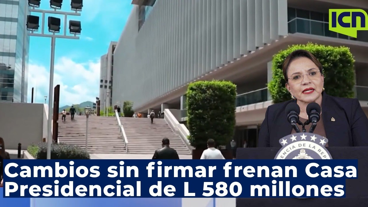 Gobierno de Xiomara Castro retrasó avances en la construcción de nueva casa presidencial