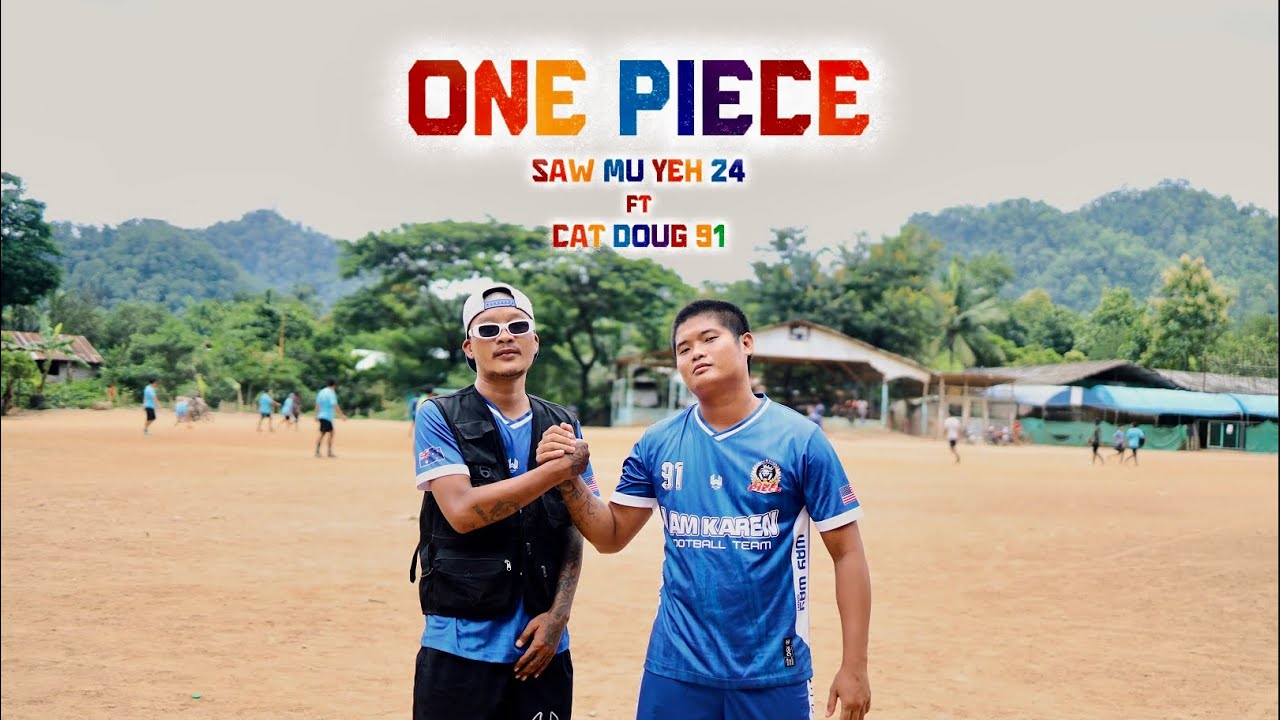 One Piece By Saw Mu yeh & Catdoug Patiklah Karen Football New Song 