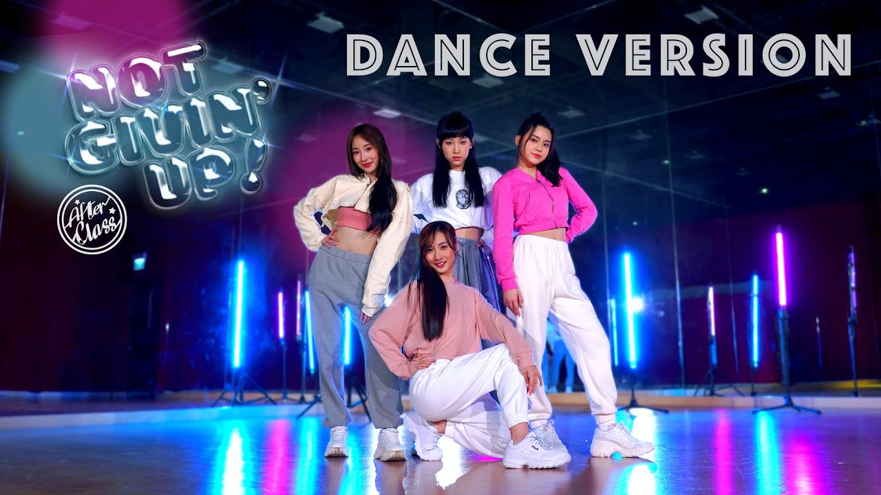 After Class《Not Givin’ Up》Dance Version