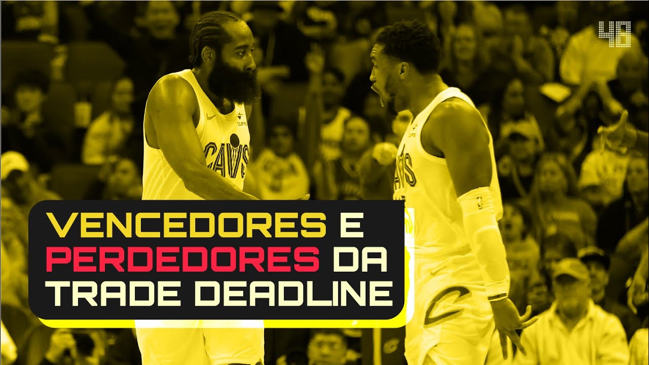 #20 - VENCEDORES E PERDEDORES DA TRADE DEADLINE