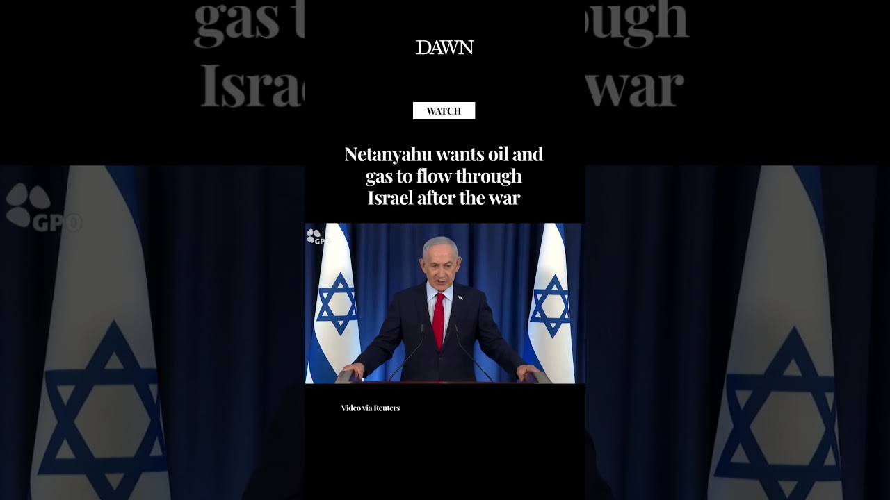 Netanyahu wants oil and gas to flow through Israel after the war