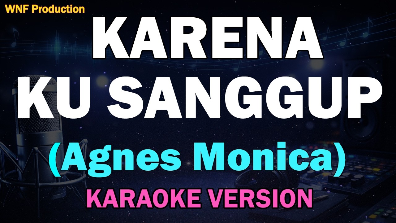 Agnes Monica - Karena Ku Sanggup (Karaoke Version) Original Key