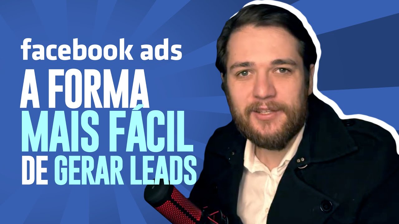 Facebook Ads | Geração de Cadastros: A Forma Mais Fácil de Gerar Leads