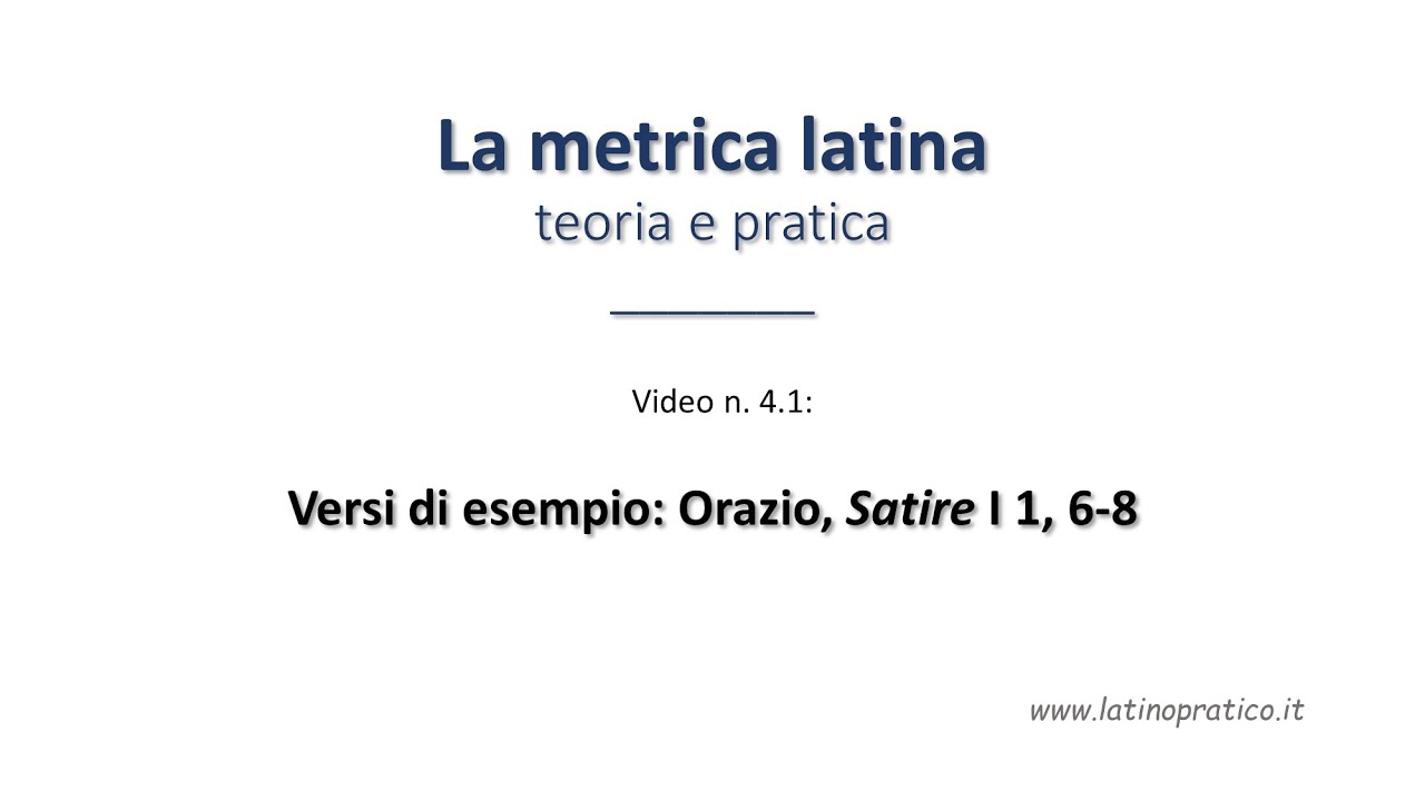 Metrica latina. 4. Versi di esempio: Orazio, Satire I 1, 6-8