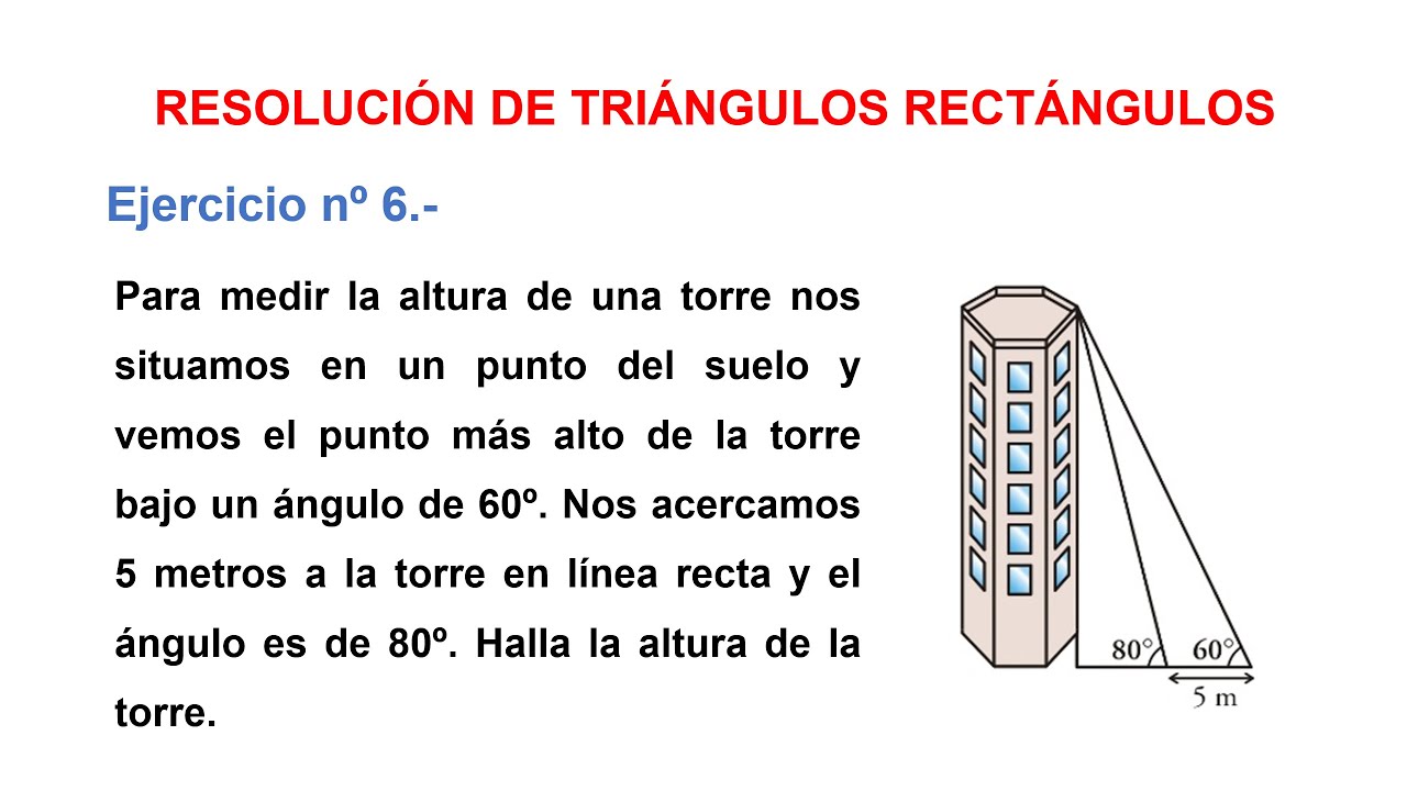 Resolución de triángulos rectángulos:  Para medir la altura de una torre