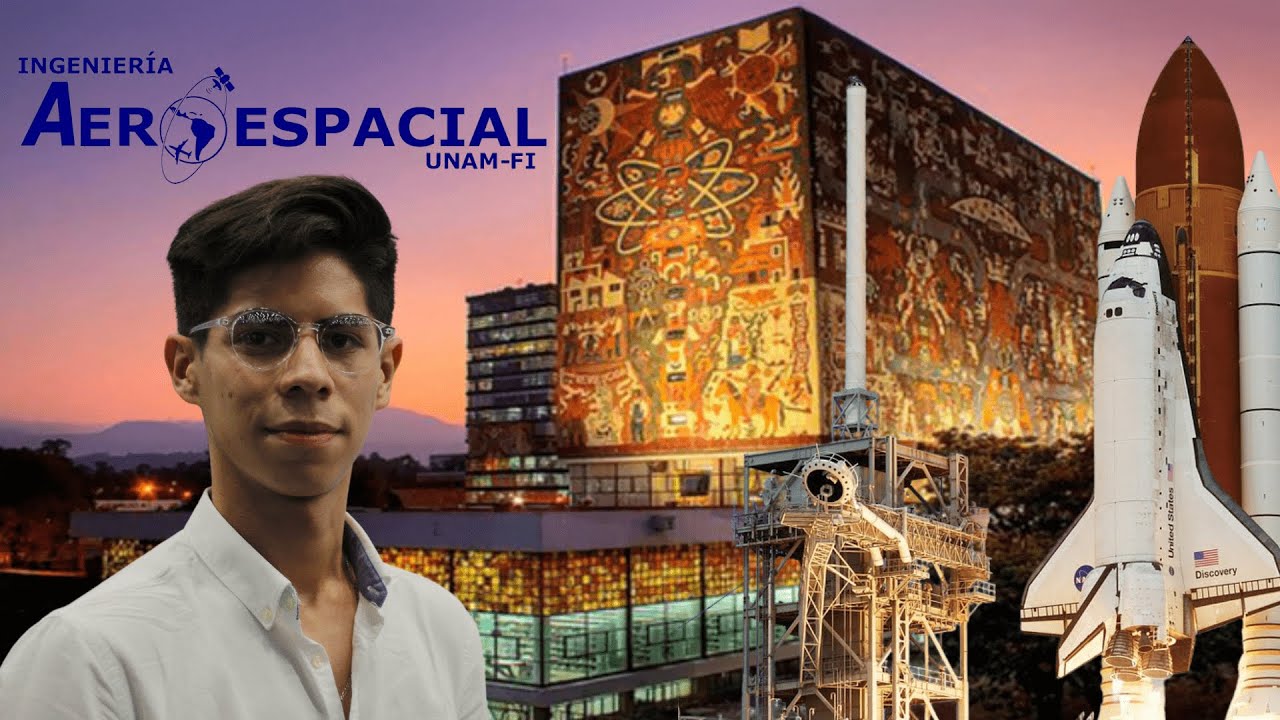 ¿Cómo estudiar Ingeniería Aeroespacial en la UNAM?