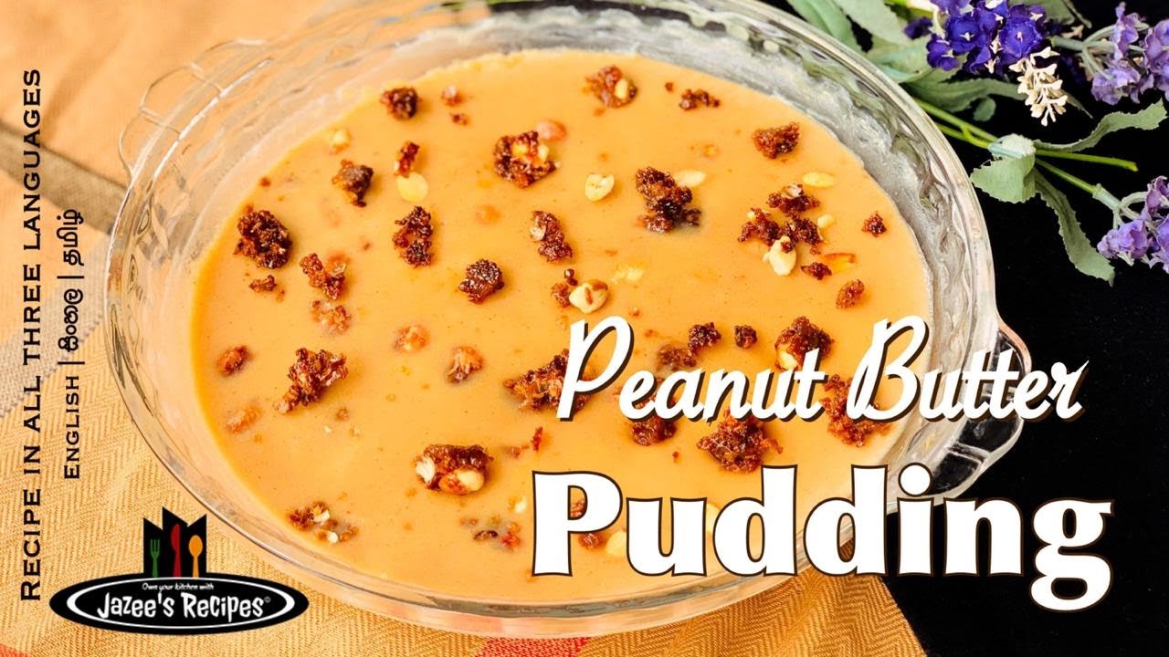 Peanut Butter Pudding | පීනට් බටර් පුඩිම | பீனட் படர் புடிங் | Jazee&rsquo;s Recipes | Easy Pudding Recipe
