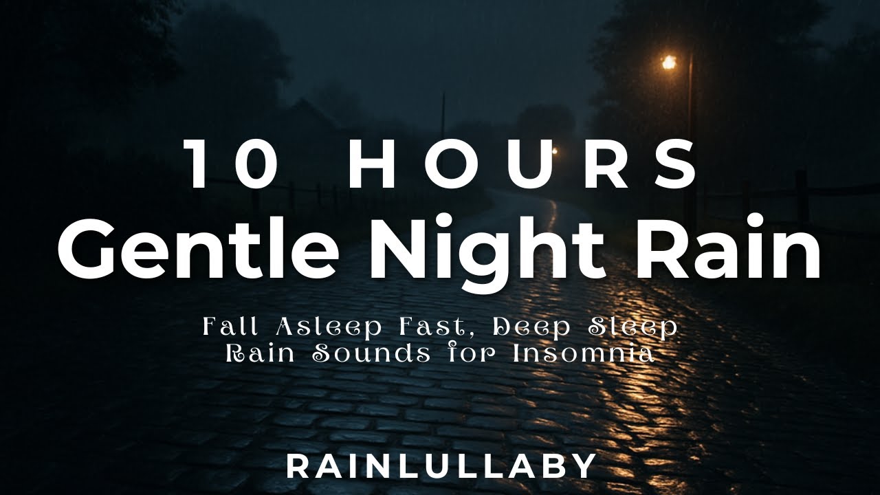 10 Hours of Gentle Night Rain – Fall Asleep Fast, Deep Sleep Rain Sounds for Insomnia | RainLullaby
