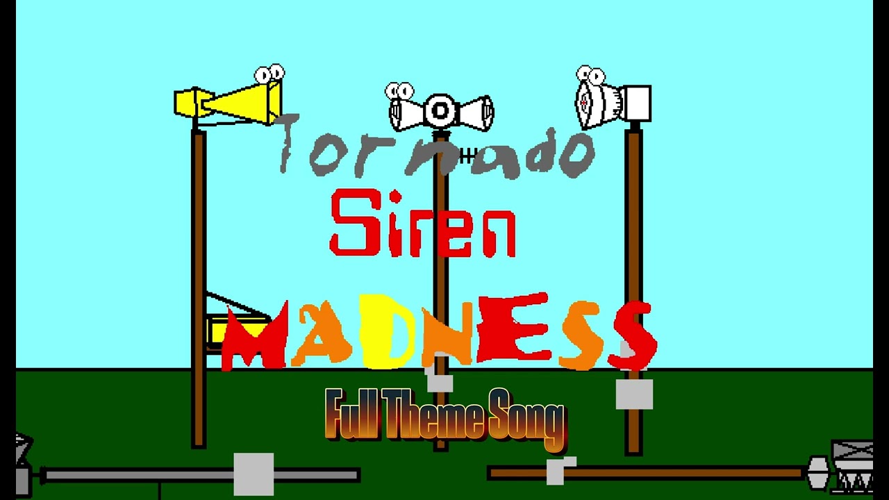 Tornado Siren Madness: Intro/Theme Song Full Version