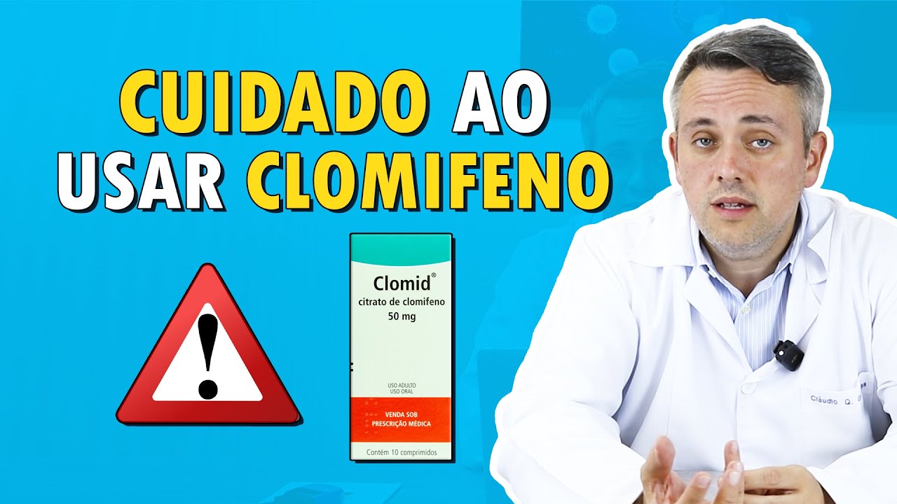 Principais EFEITOS COLATERAIS DO CLOMIFENO | Dr. Claudio Guimar&atilde;es