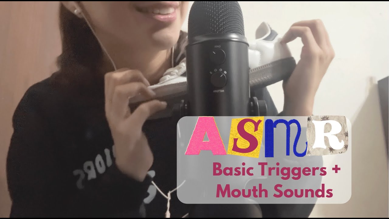 ASMR Basic Triggers and mouth sounds to help you relax