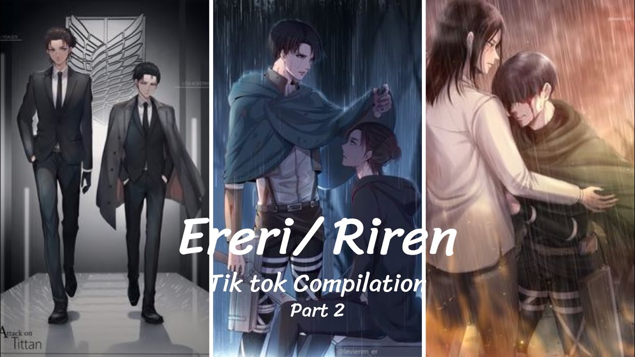 Tổng hợp Tiktok Ereri/Riren - Ereri/Riren Tiktok Compilation (part 2)