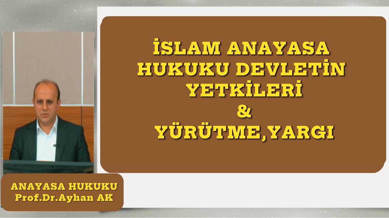 İslam Anayasa Hukuku Devletin Yetkileri/ Fonksiyonları,Yürütme & Yargı | ANAYASA HUKUKU