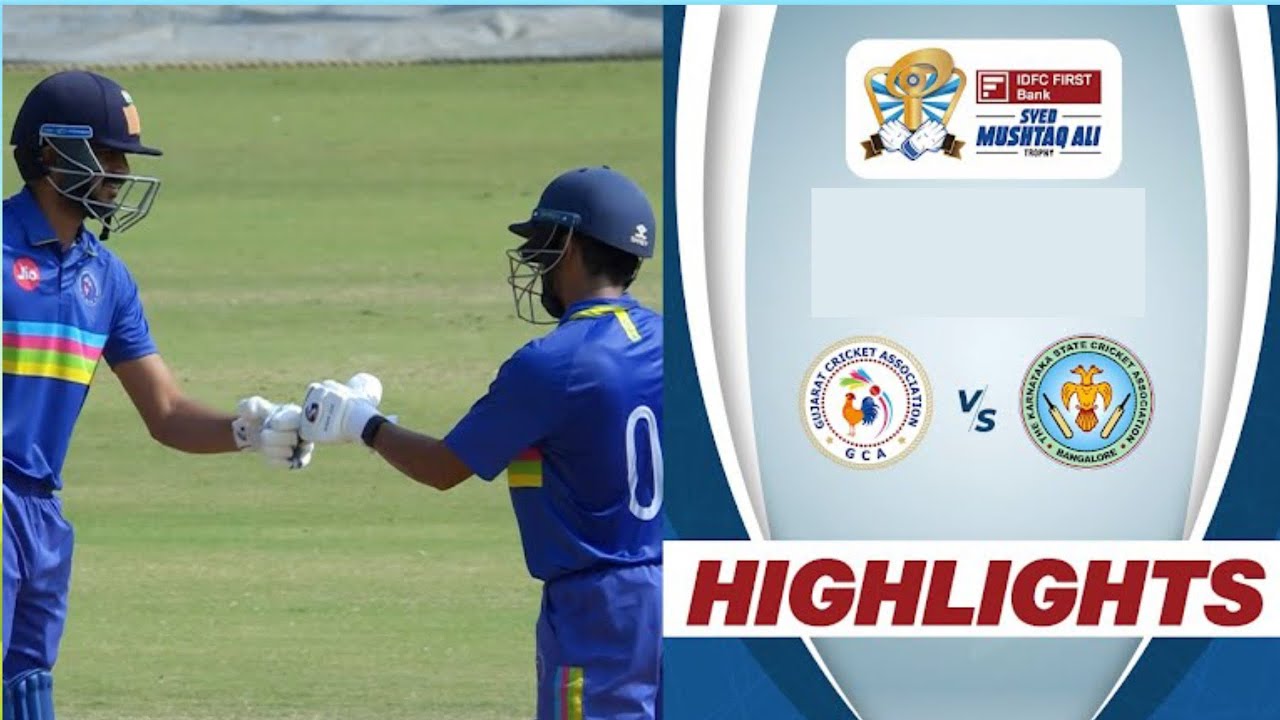 SMAT 2024 । Gujarat Vs Karnataka match highlights । Syed Mushtaq Ali Trophy 2024 highlights ।