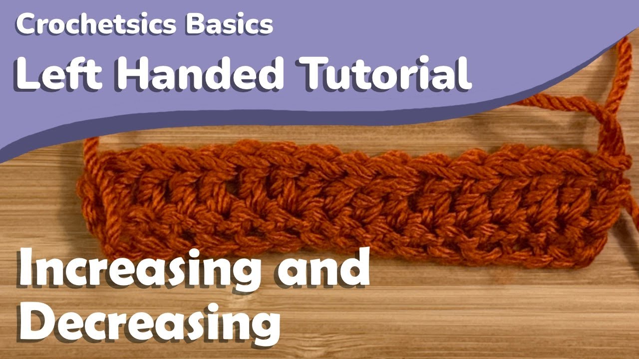 Increasing and Decreasing - Left Handed Tutorial