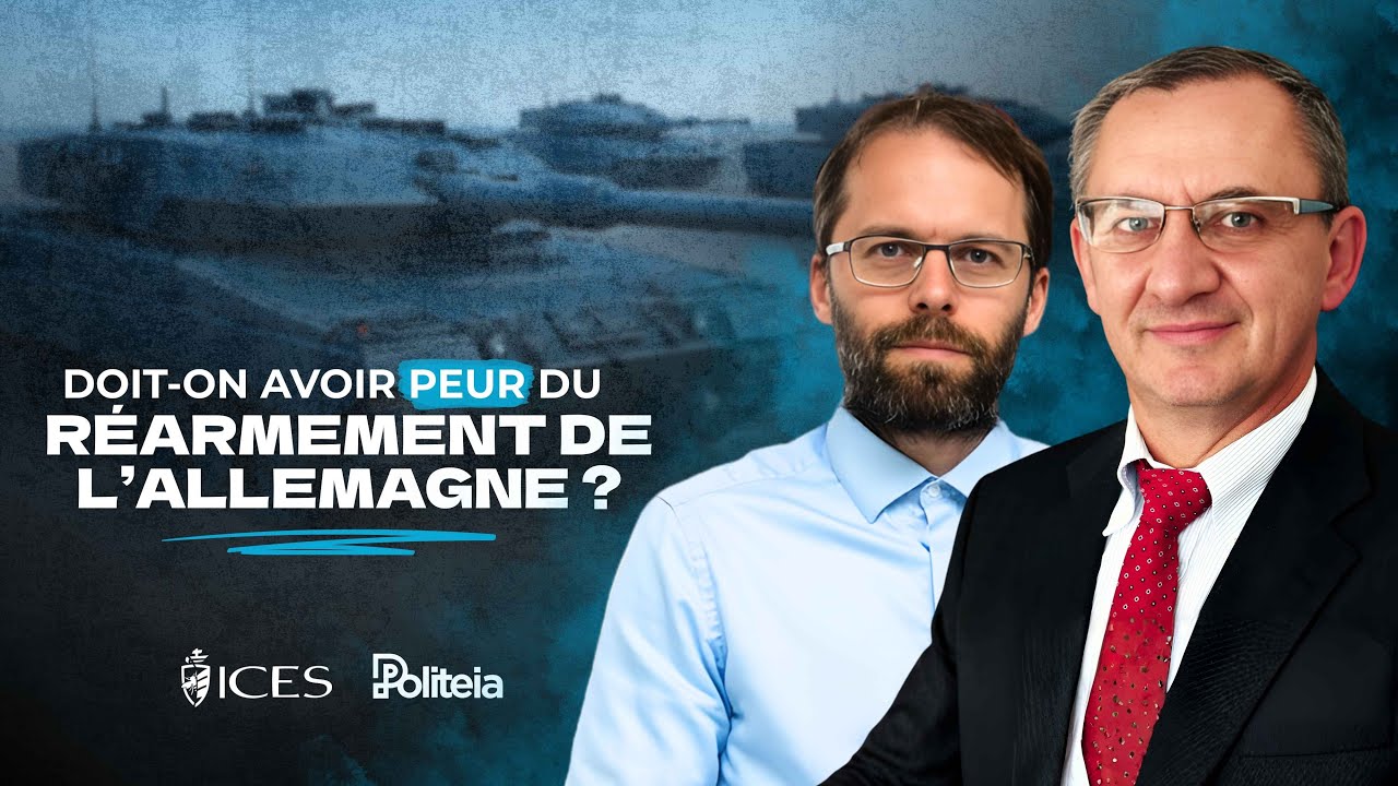 DOIT-ON AVOIR PEUR DU RÉARMEMENT DE L’ALLEMAGNE ? - ICES