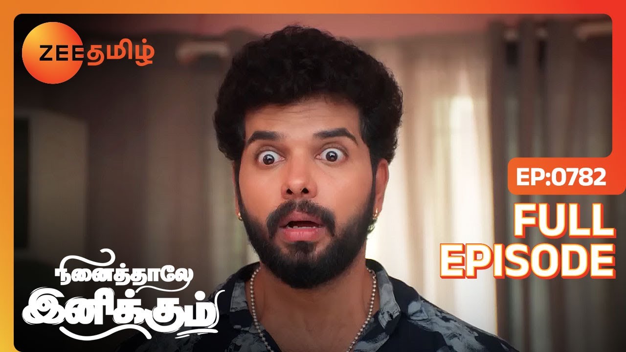 எனக்கு என்ன சொல்றதுனே தெரியல | Ninaithale Inikkum | Full Ep 782 | Zee Tamil |17 Jan 24