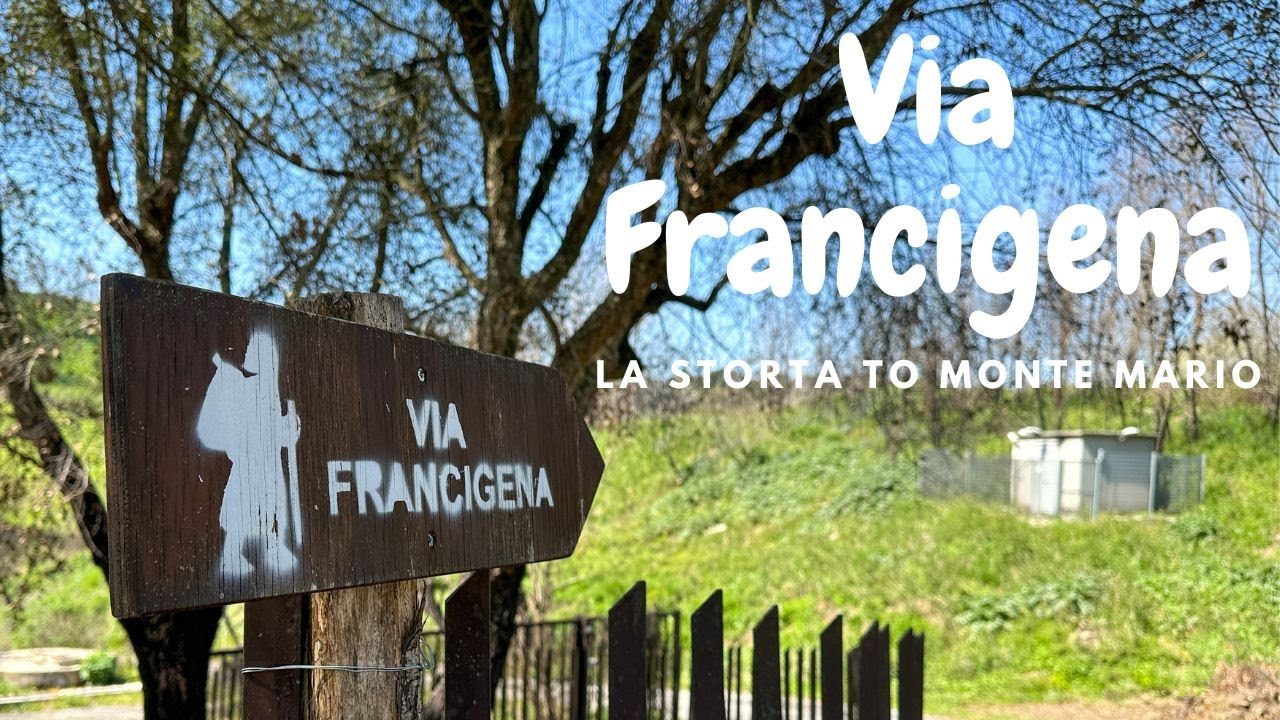 Via Francigena: La Storta to Monte Mario, St. John Paul II