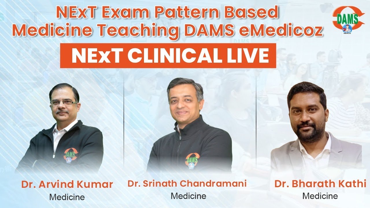 NExT Exam Pattern based teaching for mbbs medicine by DAMS eMedicoz  |  NExT Clinical Live Session