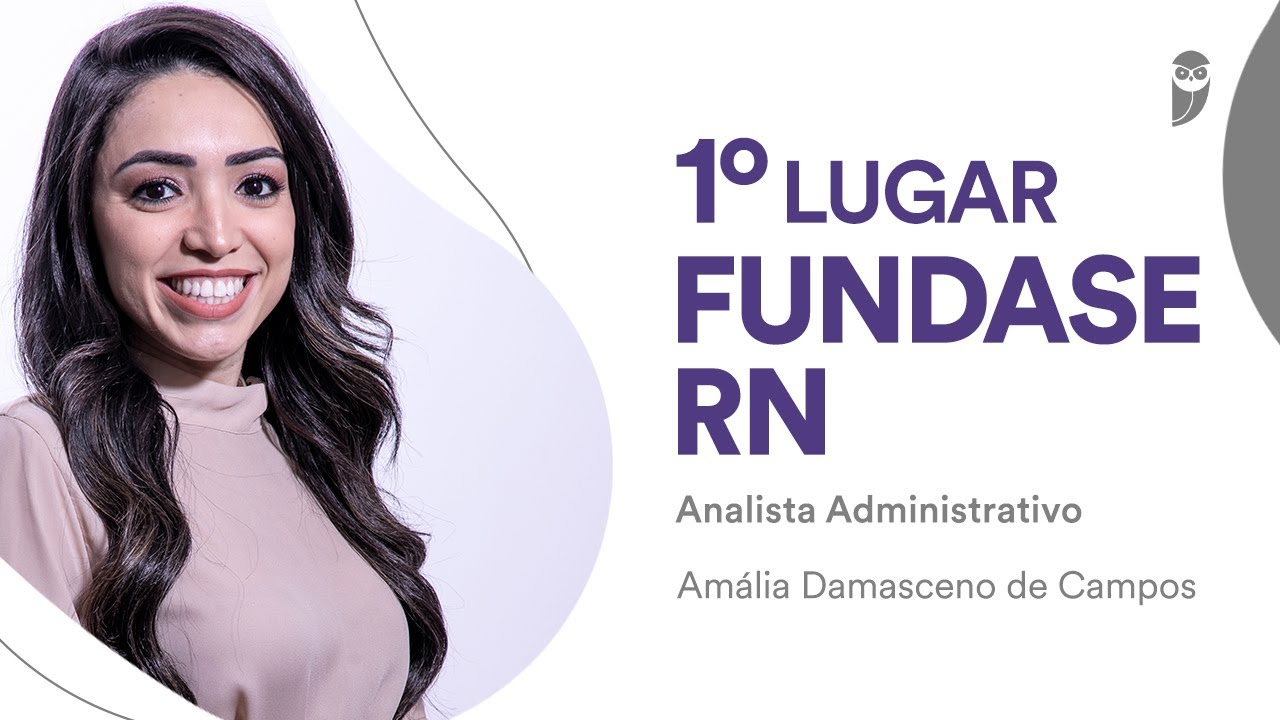 Entrevista com Amália de Campos, aprovada em 1º lugar Fundase RN - Cargo Analista Administrativo