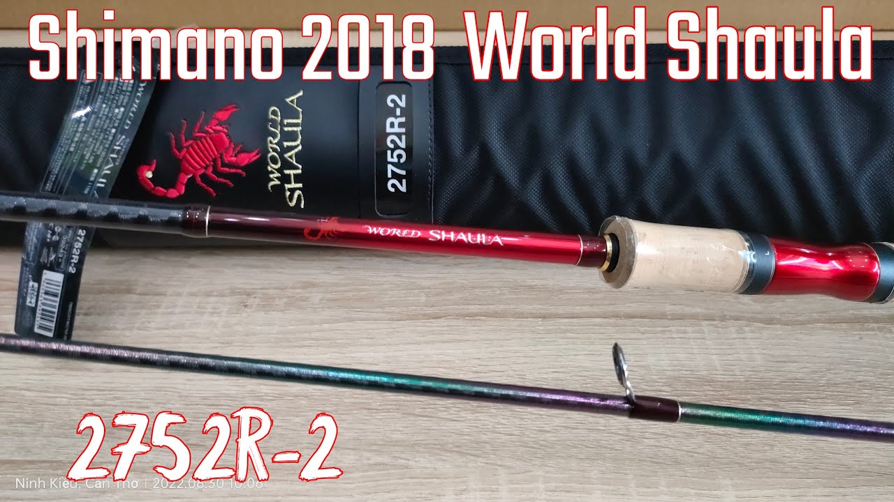 Cần C&acirc;u C&aacute; Shimano 2018 World Shaula 2752R-2 - Made in Japan